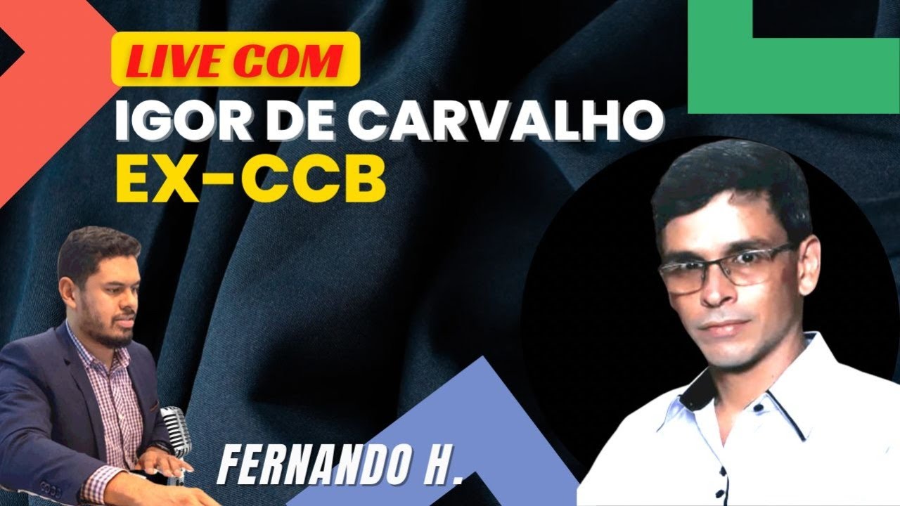Live com Igor de Carvalho ex Encarregado da CCB