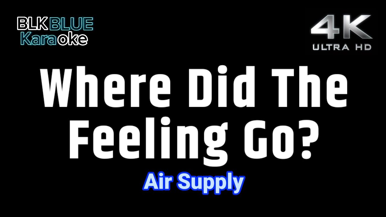 Whete Did The Feeling Go - Air Supply (karaoke version)