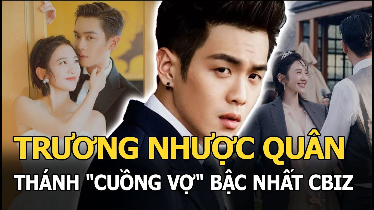 Trương Nhược Quân - Tài tử kiện bố ruột nhưng là thánh 