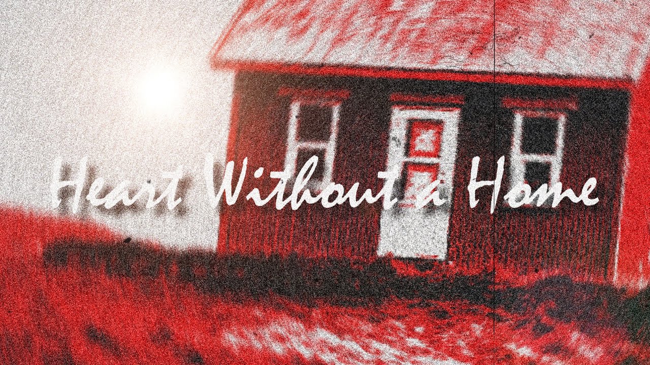 HEART WITHOUT A HOME
