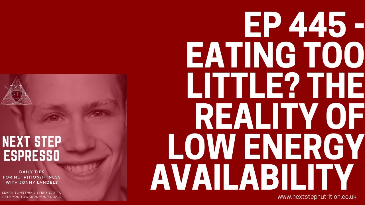 Ep 445 - Eating Too Little? The Reality Of Low Energy Availability