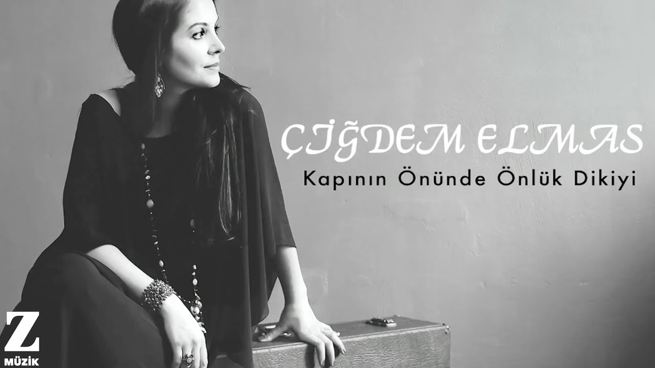 Çiğdem Elmas - Kapının Önünde Önlük Dikiyi I Sandığımdaki Türküler © 2016 Z Yapım