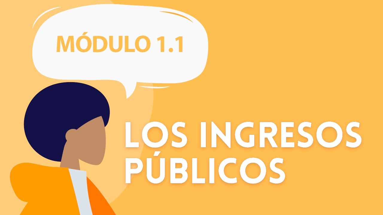INGRESOS PÚBLICOS. Módulo 1.1