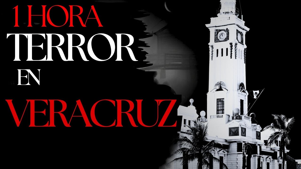 1 HORA de HISTORIAS de TERROR en VERACRUZ - MEXICO VL. I   (RELATOS DE TERROR)