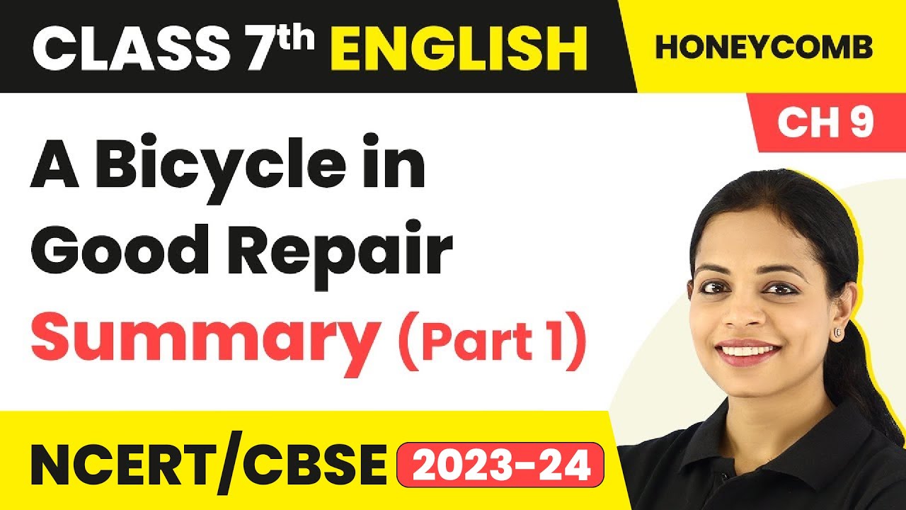 Class 7 English Chapter 9 Explanation | A Bicycle in Good Repair Summary | Class 7 English (Part 1)