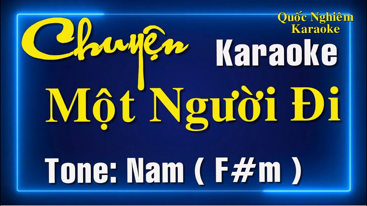 Karaoke - CHUYỆN MỘT NGƯỜI ĐI - Tone: Nam ( F#m ) st: Trần Thiện Thanh