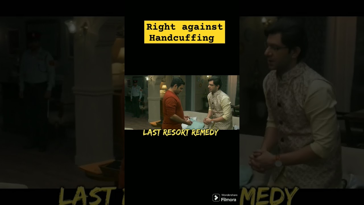 Right against Handcuffing.