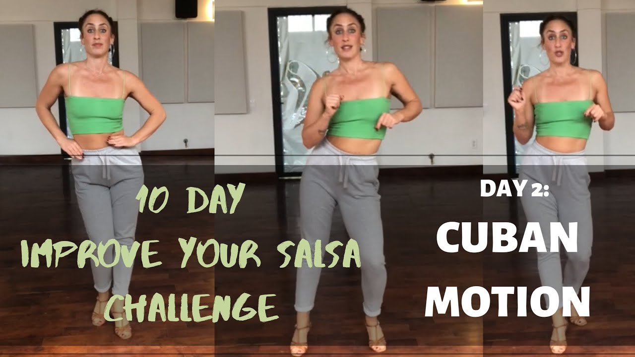 10 Day Improve Your Salsa Challenge ~ Day 2: Cuban Motion