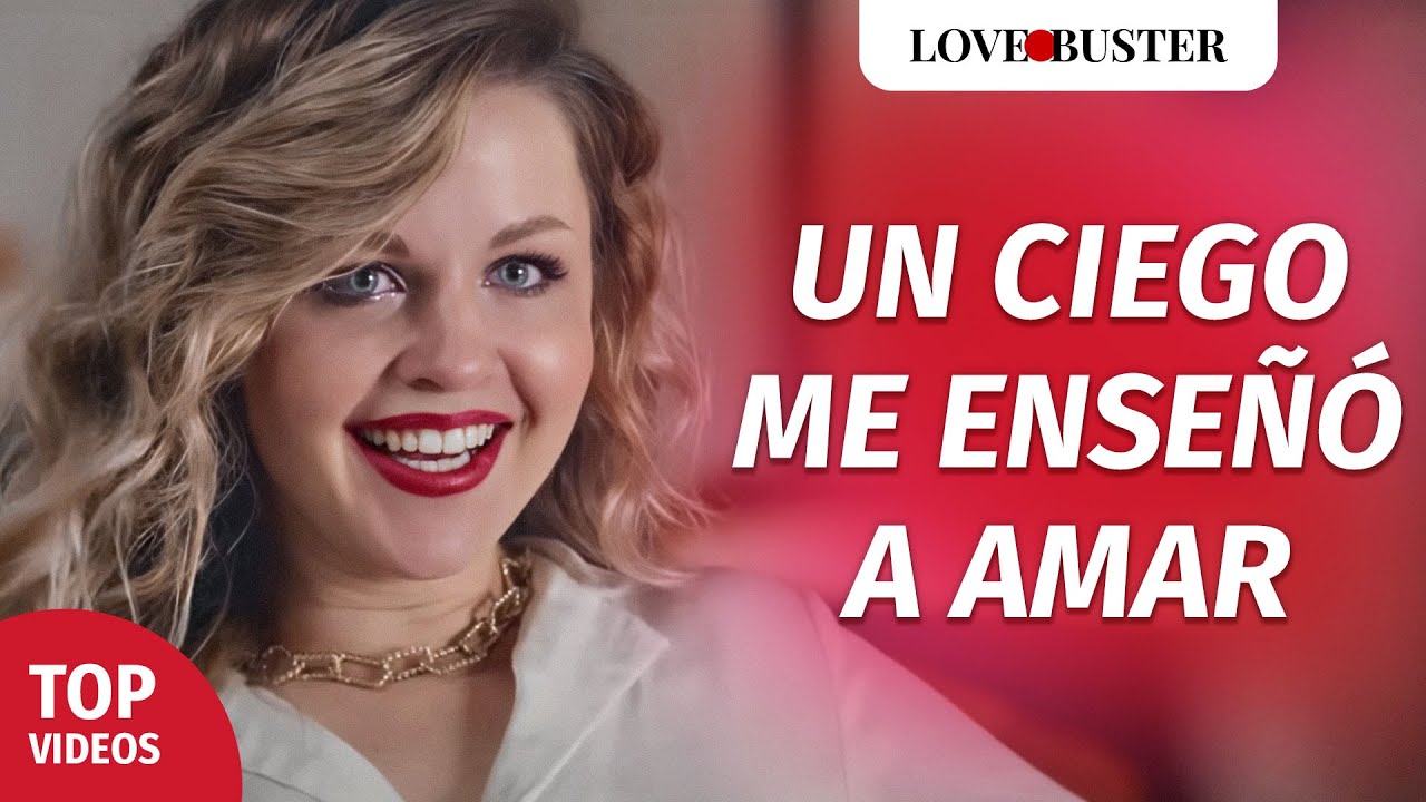 Un ciego me enseñó a amar | @LoveBusterEspanol