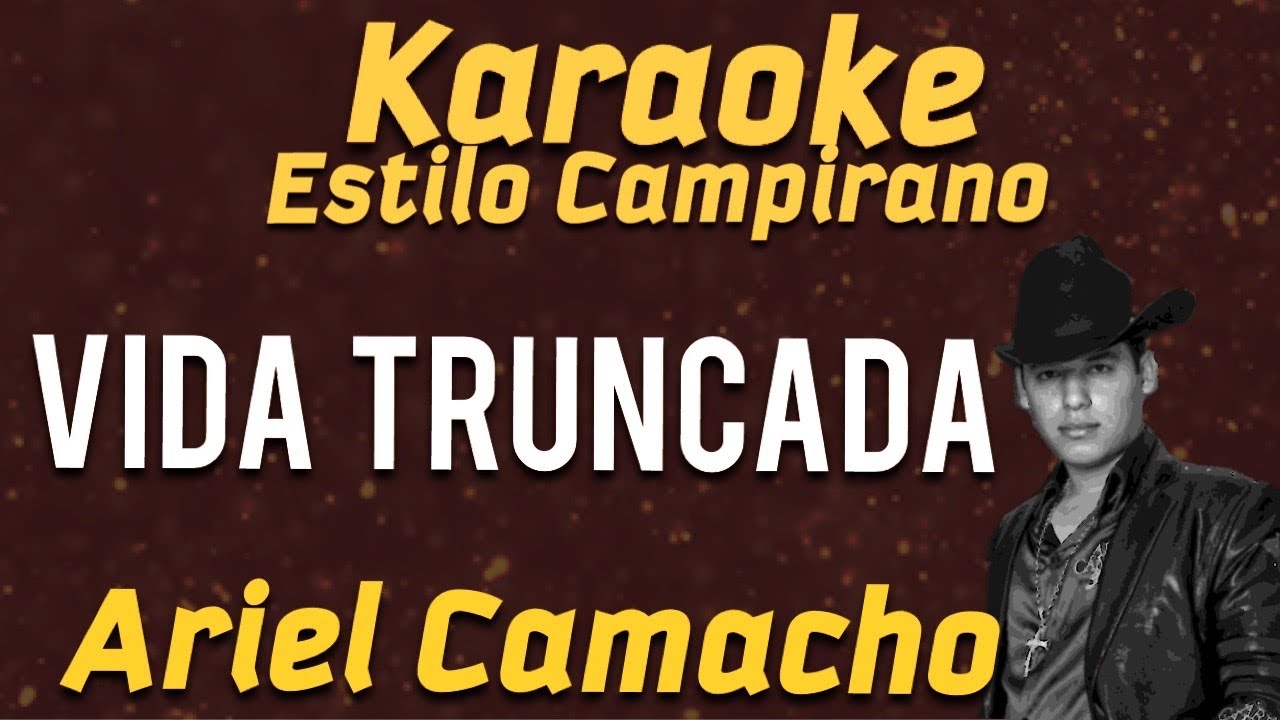 Vida Truncada - KARAOKE - Ariel Camacho