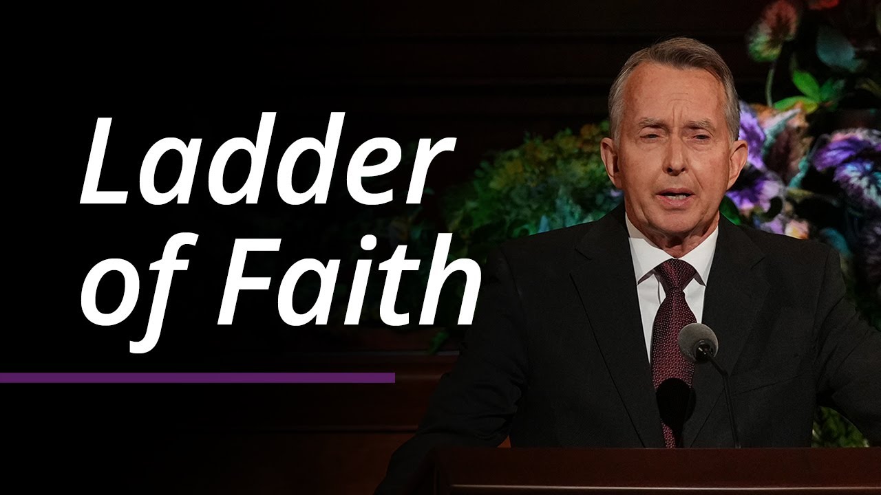 Ladder of Faith | Larry S. Kacher | April 2022 General Conference