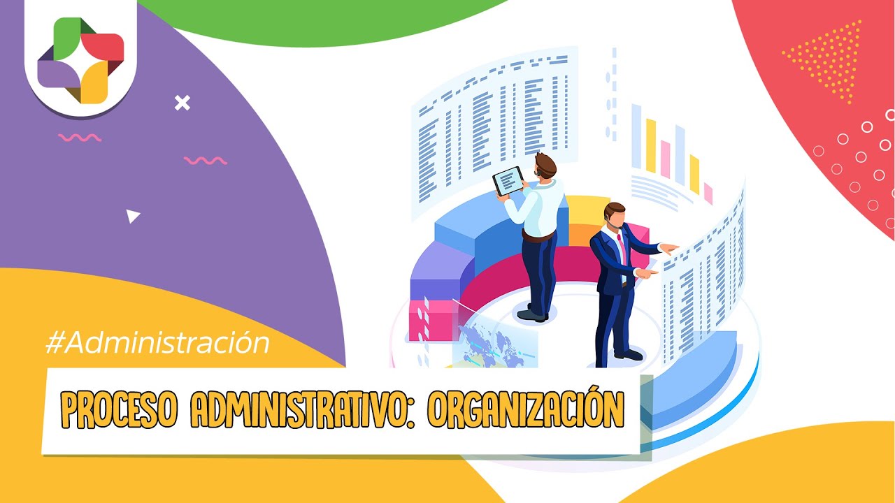 Proceso Administrativo: Organización | Educatina