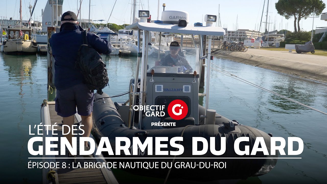 L'ÉTÉ DES GENDARMES DU GARD - Episode 8 : La Brigade nautique du Grau-Du-Roi