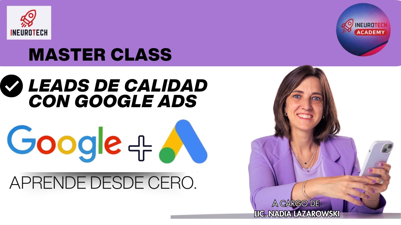 C&oacute;mo captar Leads de Alta Conversi&oacute;n con Google Ads en 2026 | Masterclass Nadia Lazarowski