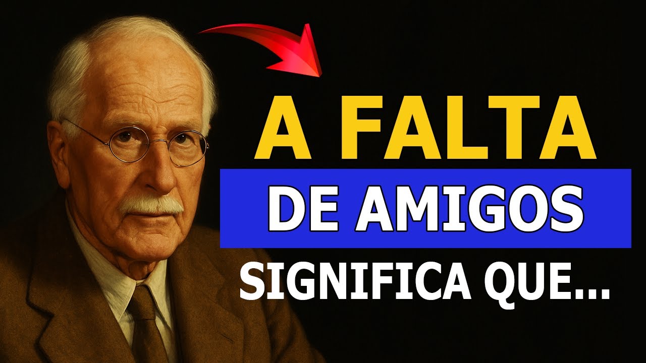 A FALTA DE AMIGOS INDICA QUE... (Carl Jung)