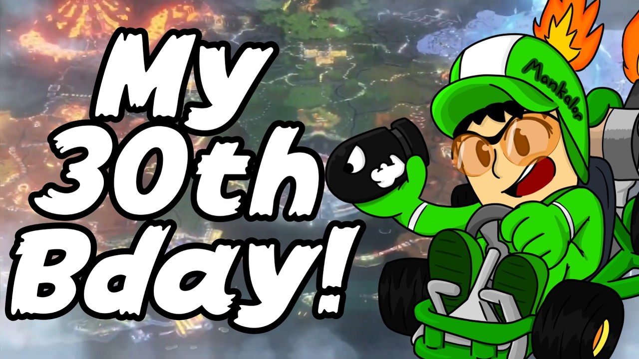 🔴Mankalor's 30th Birthday Stream!
