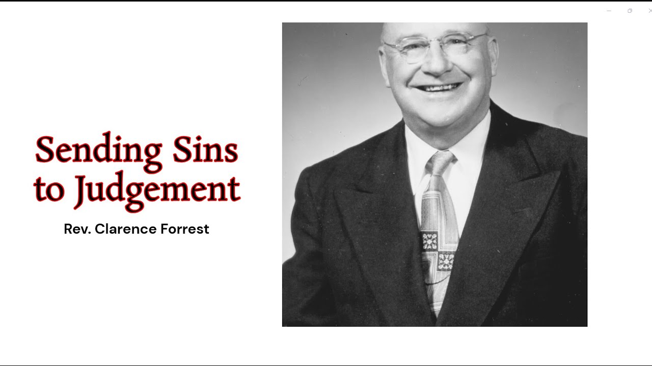 Rev. Clarence Forrest  - Sending Sins to Judgement