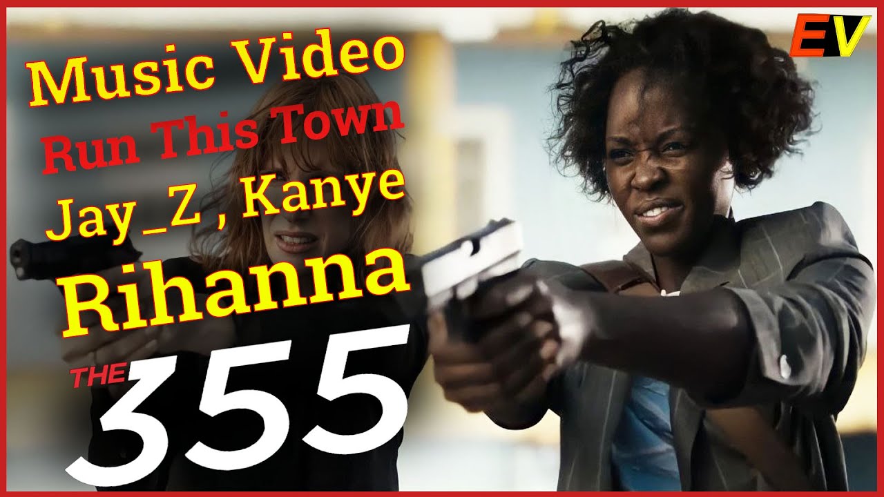[FMV] The 355 | Run This Town | Jay_Z , Rihanna , Kanye | Music Video