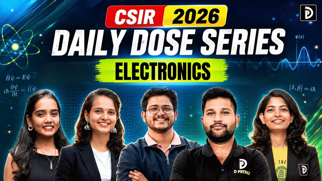 CSIR JUNE 2026 | Electronics | Daily Dose Series  | D PHYSICS