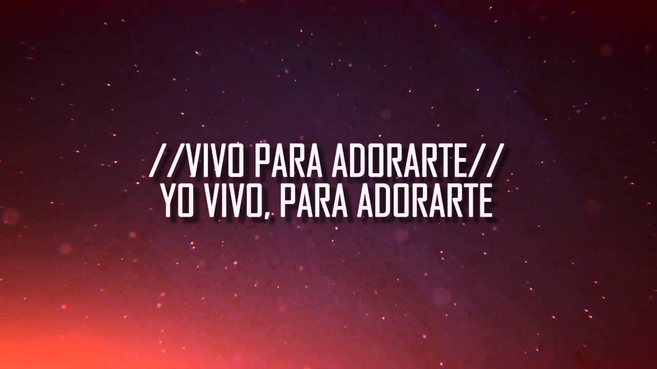 Vivo para adorarte | Miel San Marcos | Con letra