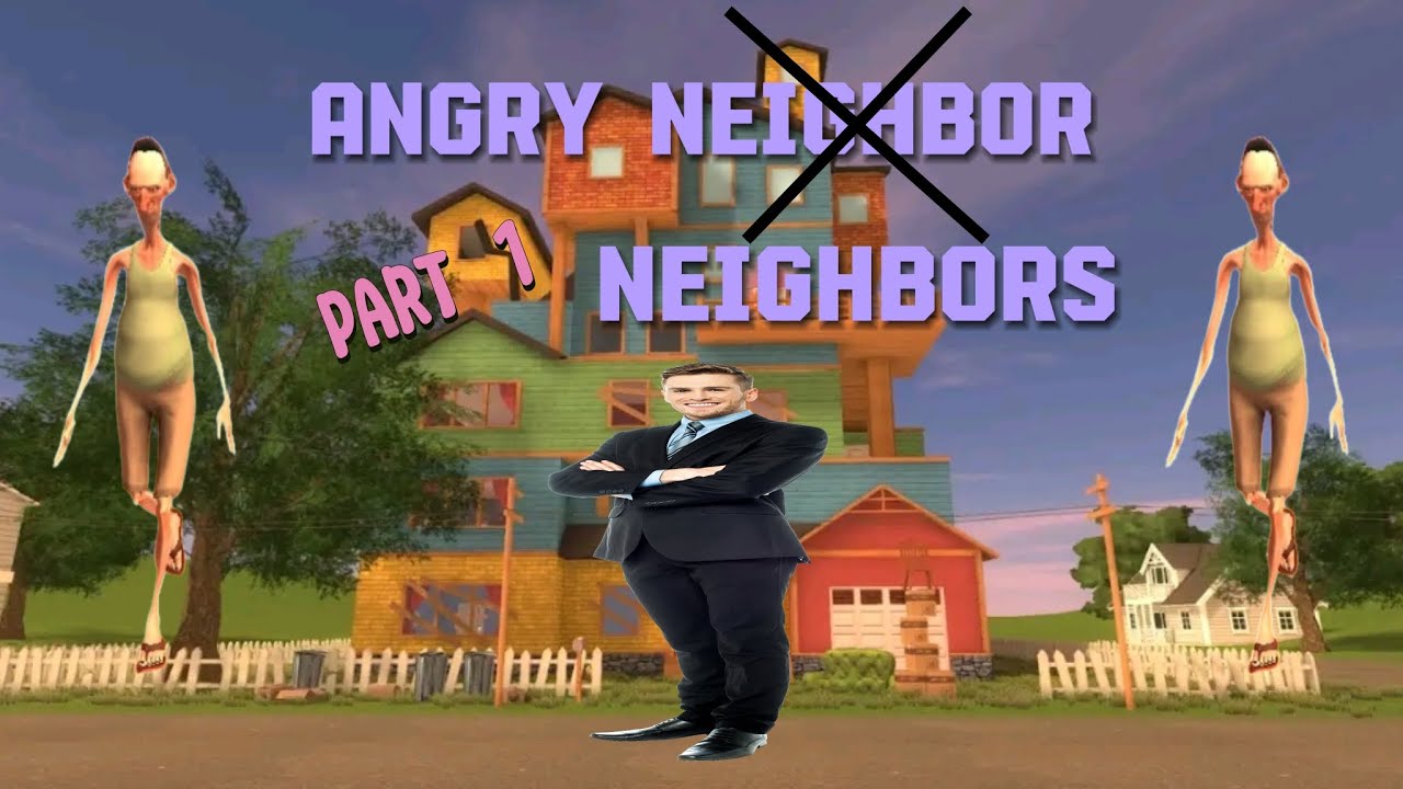 Angry Neighbors Part 1 | Angry Neighbor