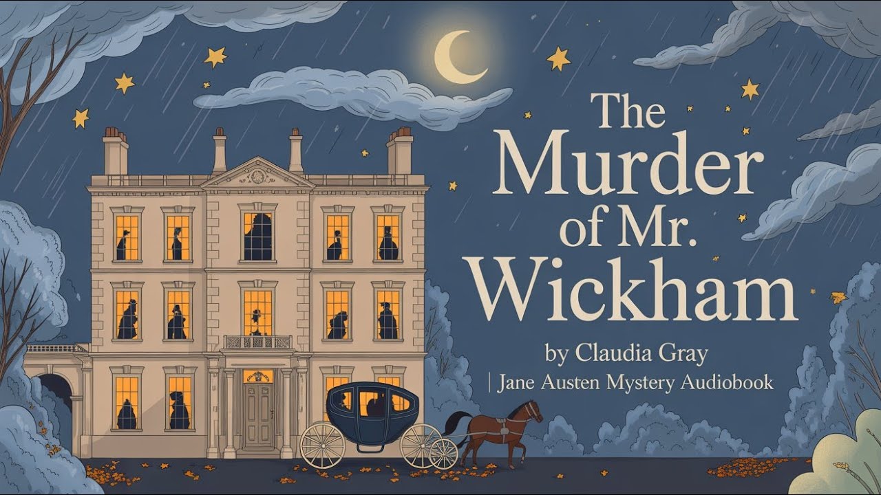 The Murder of Mr. Wickham by Claudia Gray | Jane Austen Mystery Audiobook