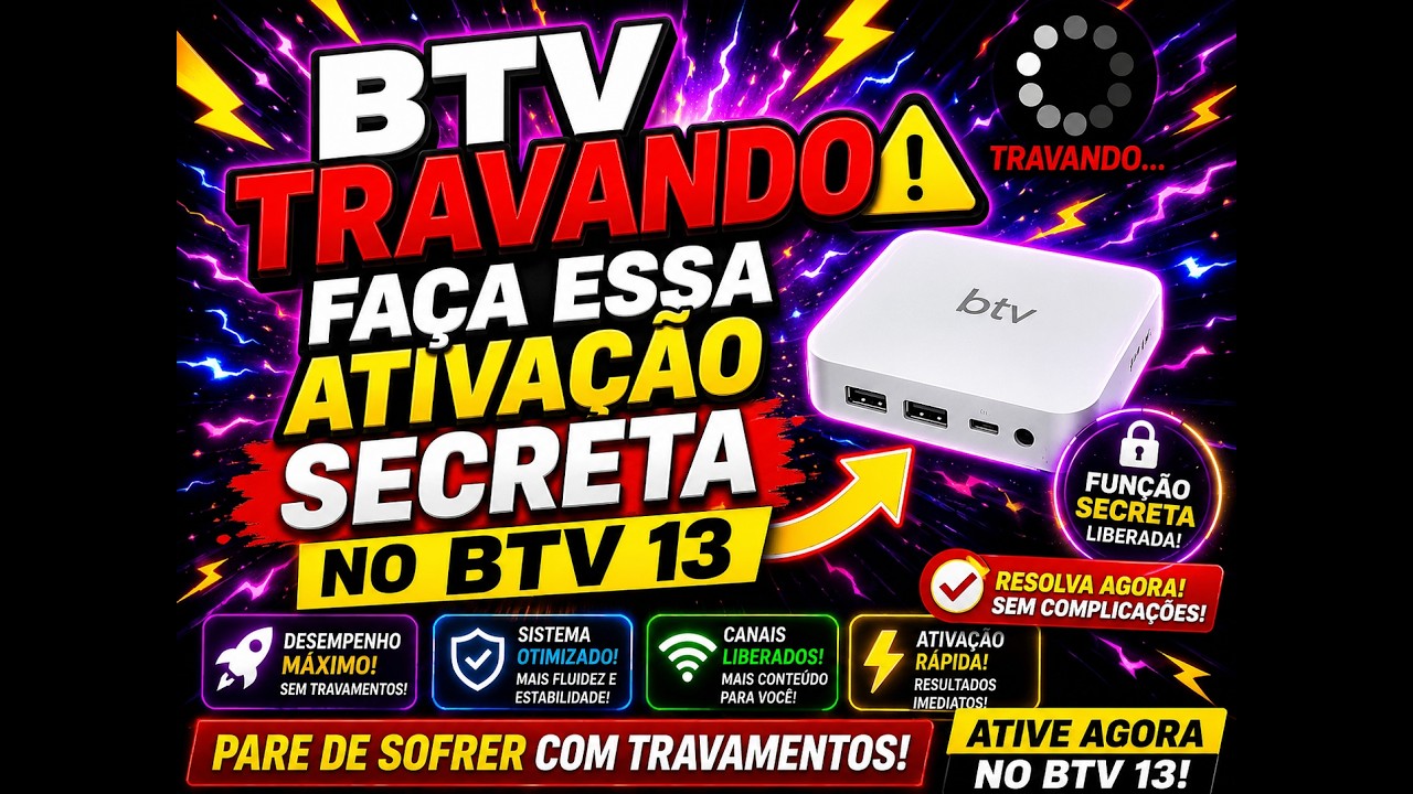 BTV travando como resolver,BTV ,BTV ativa&ccedil;&atilde;o Secreta, BTV parou