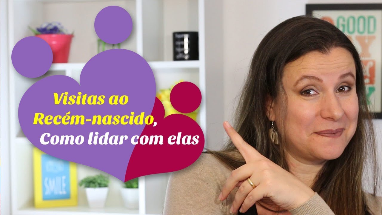 VISITAS ao RECÉM NASCIDO. Como lidar com elas?