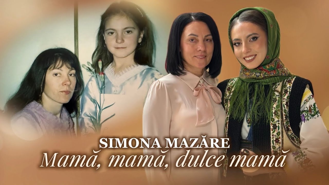 Simona Mazăre - Mamă, mamă, dulce mamă