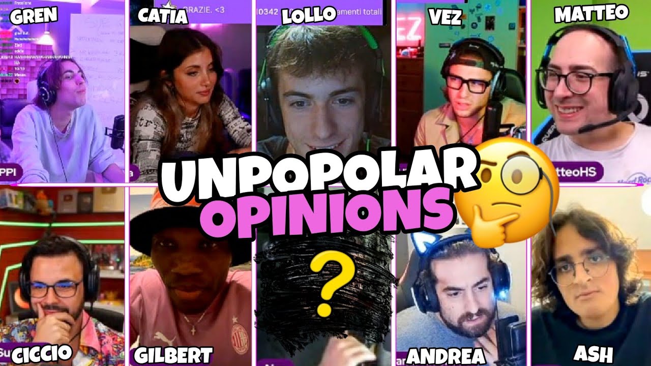 UNPOPULAR OPINIONS CON I FRERI!!🤔🎪 con Ciccio, Andrea, Lollo, Vez, Matteo HS, Ash...