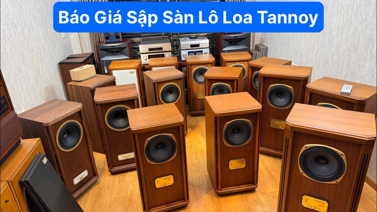Quá Nhiều Tannoy … Tannoy Stirling GR , Tannoy Stirling HE , Tannoy Turnbery SE ☎️ 098.358.6968