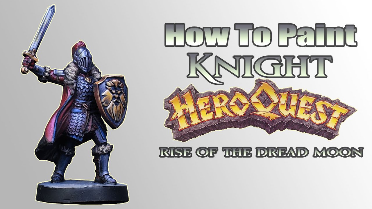 How To Paint HeroQuest - Knight - Rise of The Dread Moon