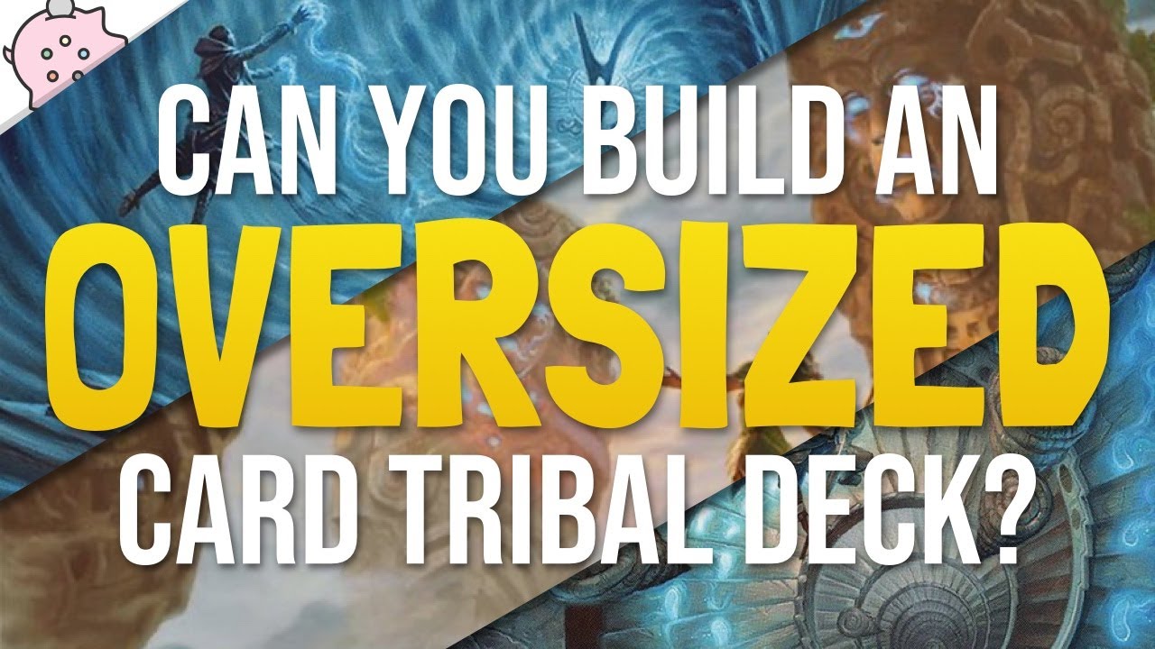 Can You Build An Oversized Card Tribal Deck? | EDH | Commander | Magic the Gathering