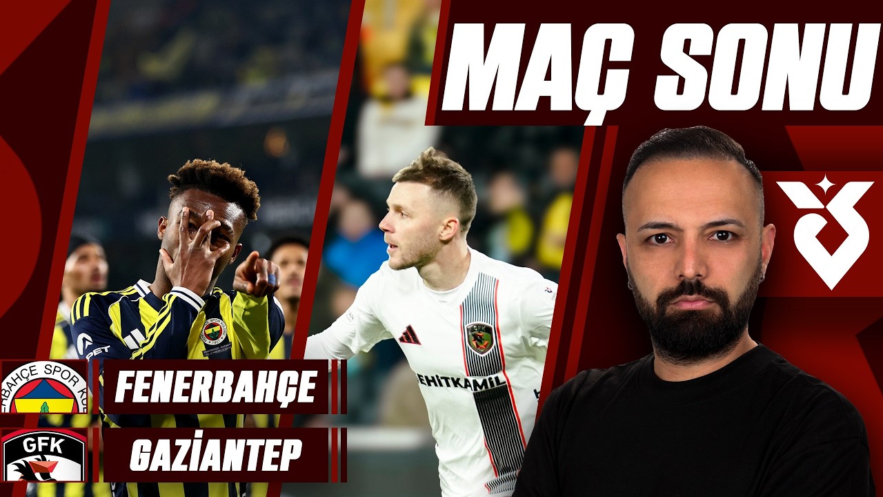 FENERBAHÇE MİLLİ ARAYA NEFES ALARAK GİRDİ | FENERBAHÇE - GAZİANTEP FK | MAÇ SONU