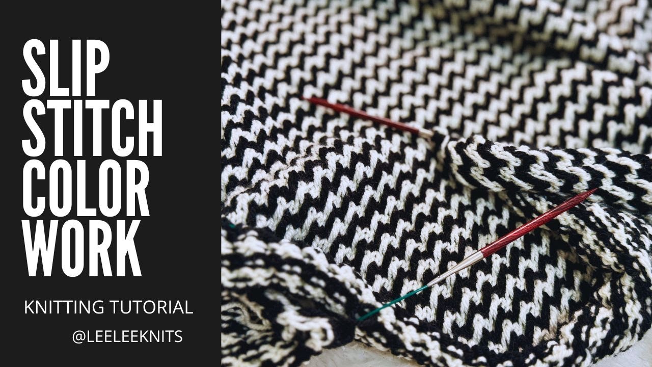 Knit Slip Stitch Mosaic Knitting Color Work