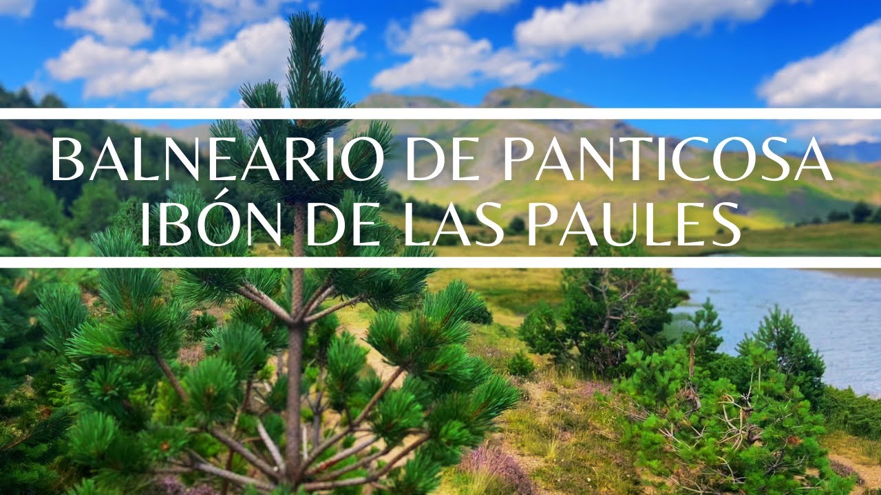 Rutas en Pirineos: Balneario de Panticosa e Ibón de Tramacastilla en 4K