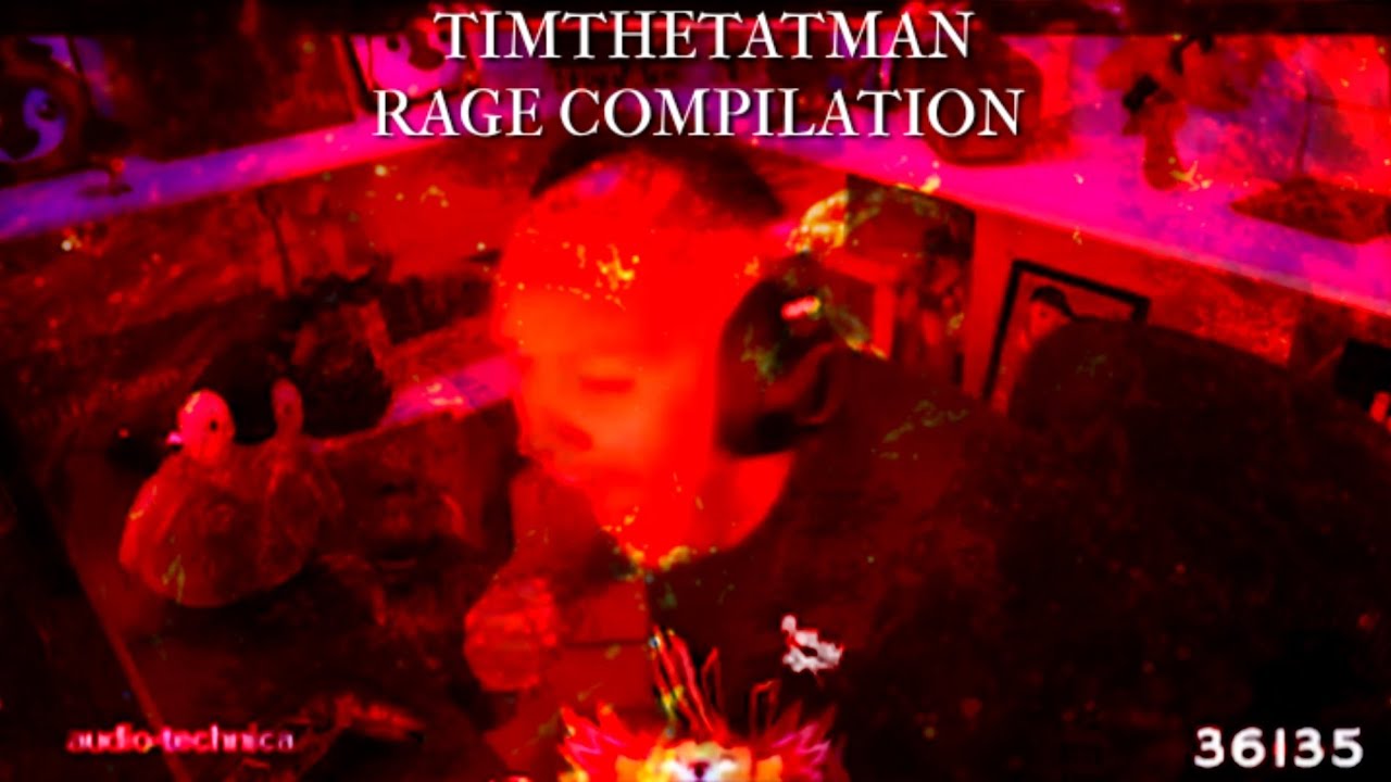 TimTheTatMan Rage Compilation