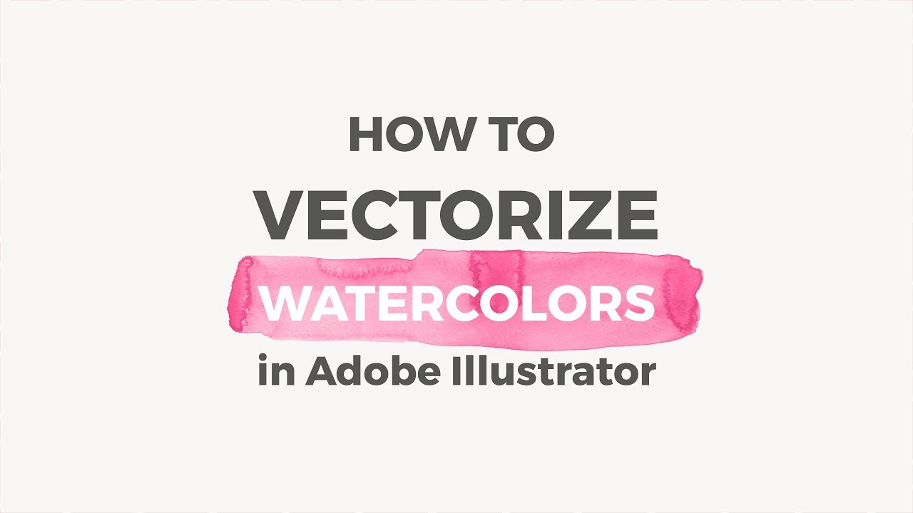 How to Vectorize Watercolors in Illustrator
