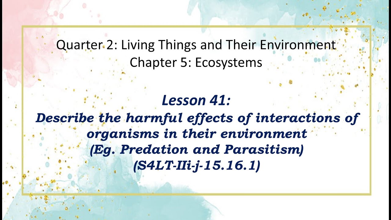 Describe the harmful effects of interactions of organisms in their environment