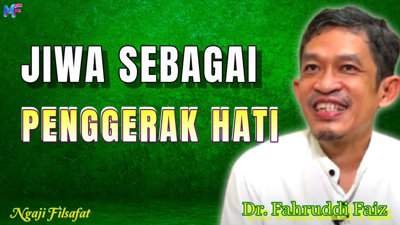 26.2 Jiwa Sebagai Penggerak Hati~Dr.Fahruddin Faiz