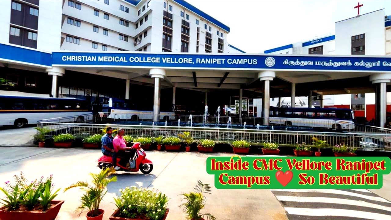 CMC Vellore Ranipet Campus | Amazing Infrastructure & Environment!
