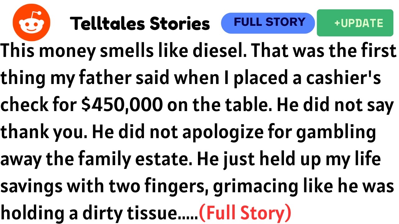 This money smells like diesel. That was the first thing my father said when I placed a cashier's...