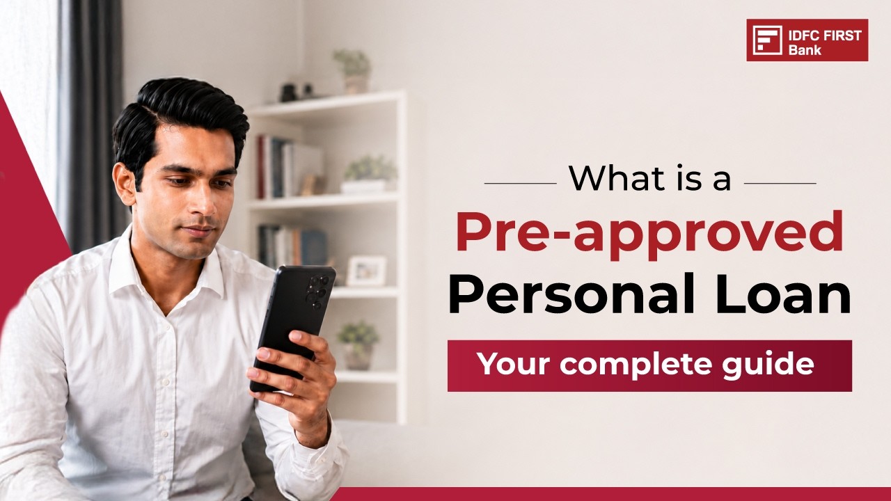 Pre-approved Personal Loan explained | IDFC FIRST Bank