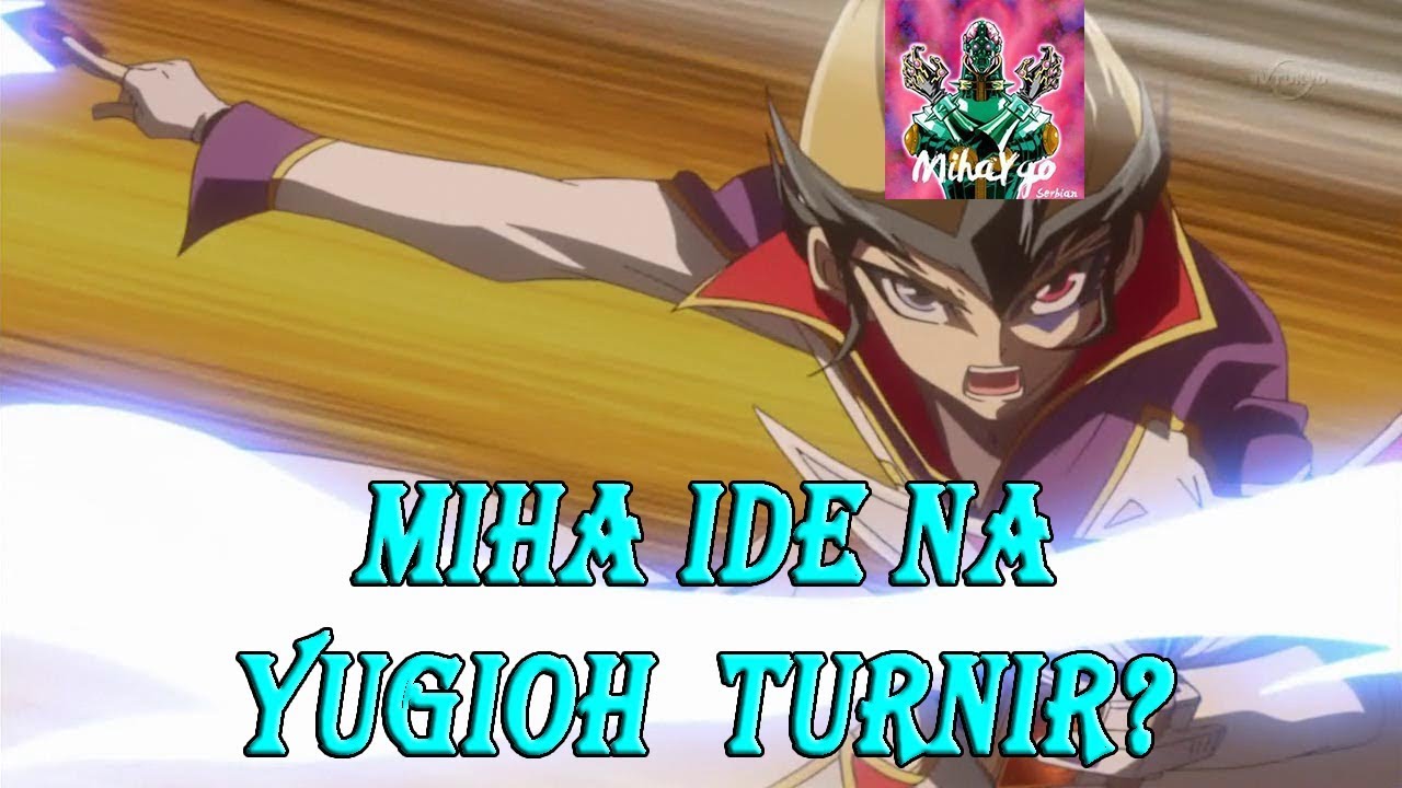 MihaYGO Ide na Yu-Gi-Oh! Turnir ?