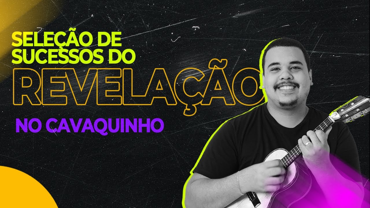 5 Sucessos do Revelação Simplificados | Cavaquinho