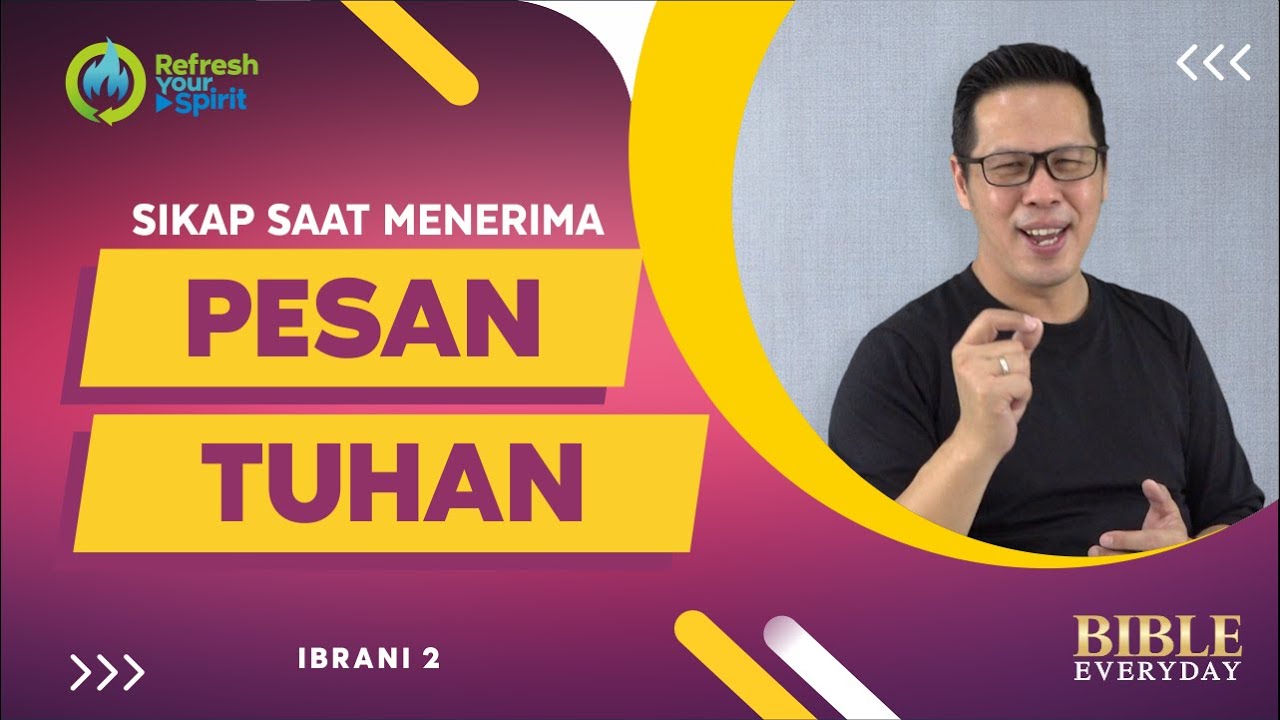 Sikap Saat Menerima Pesan Tuhan (Ibrani 2) - Petrus Kwik  |  BIBLE EVERY DAY