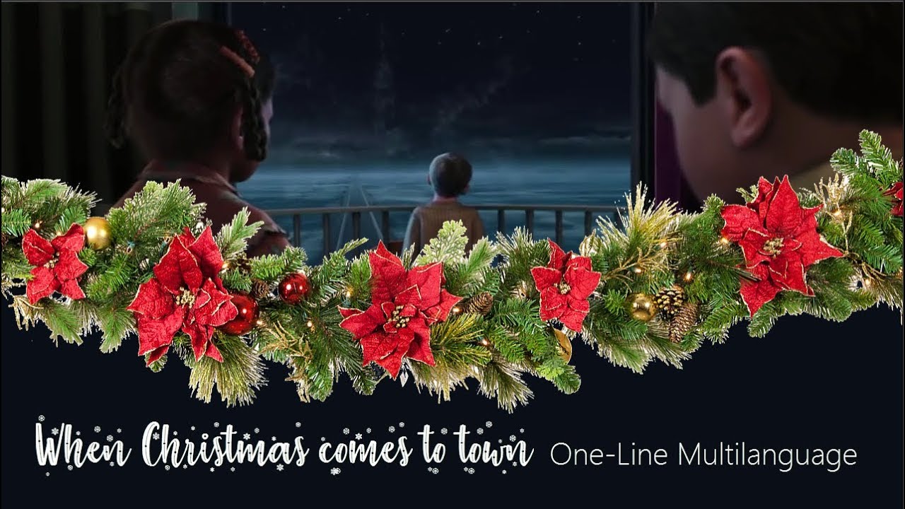 The Polar Express: When Christmas comes to town | One-Line Multilanguage