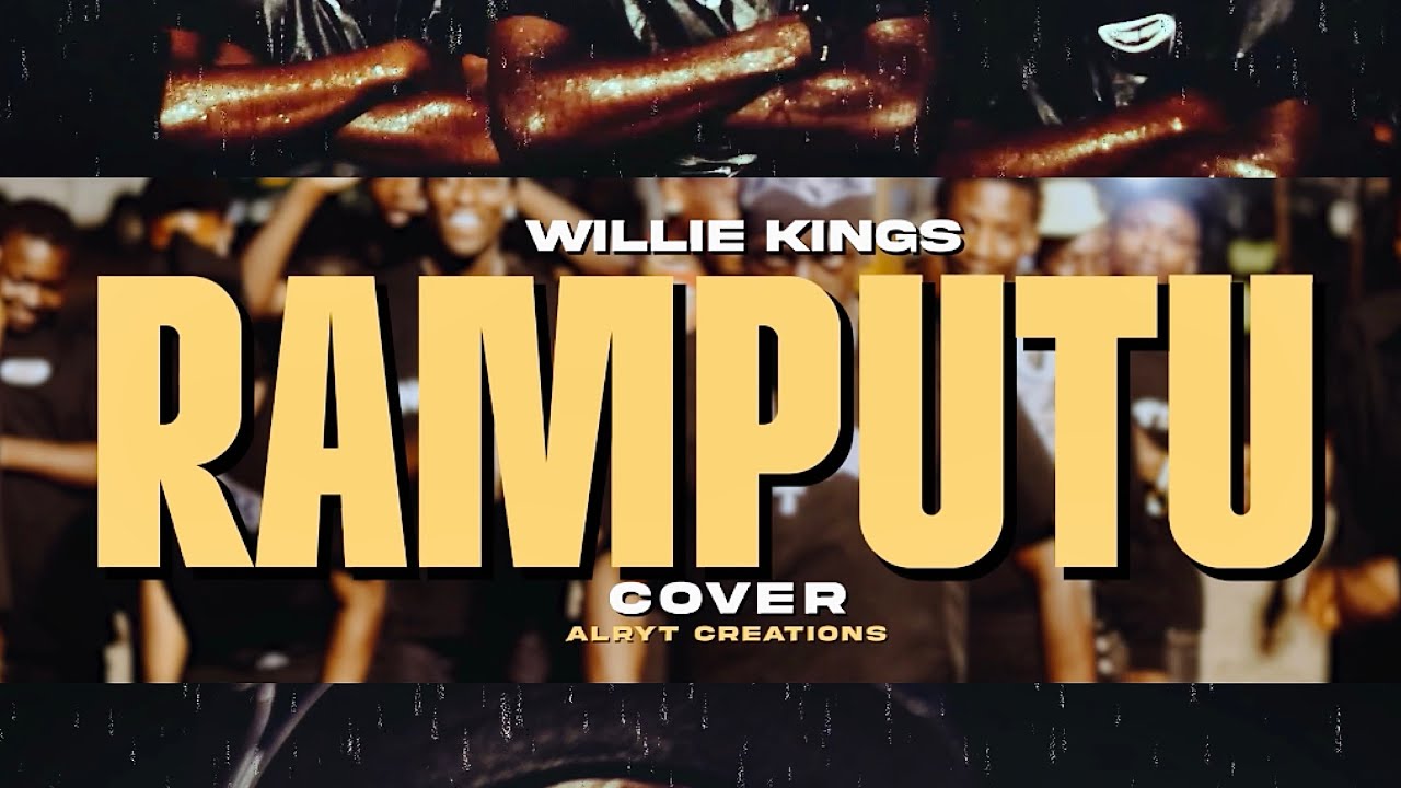 WILLIE KINGS - RAMPUTU (Visuals)