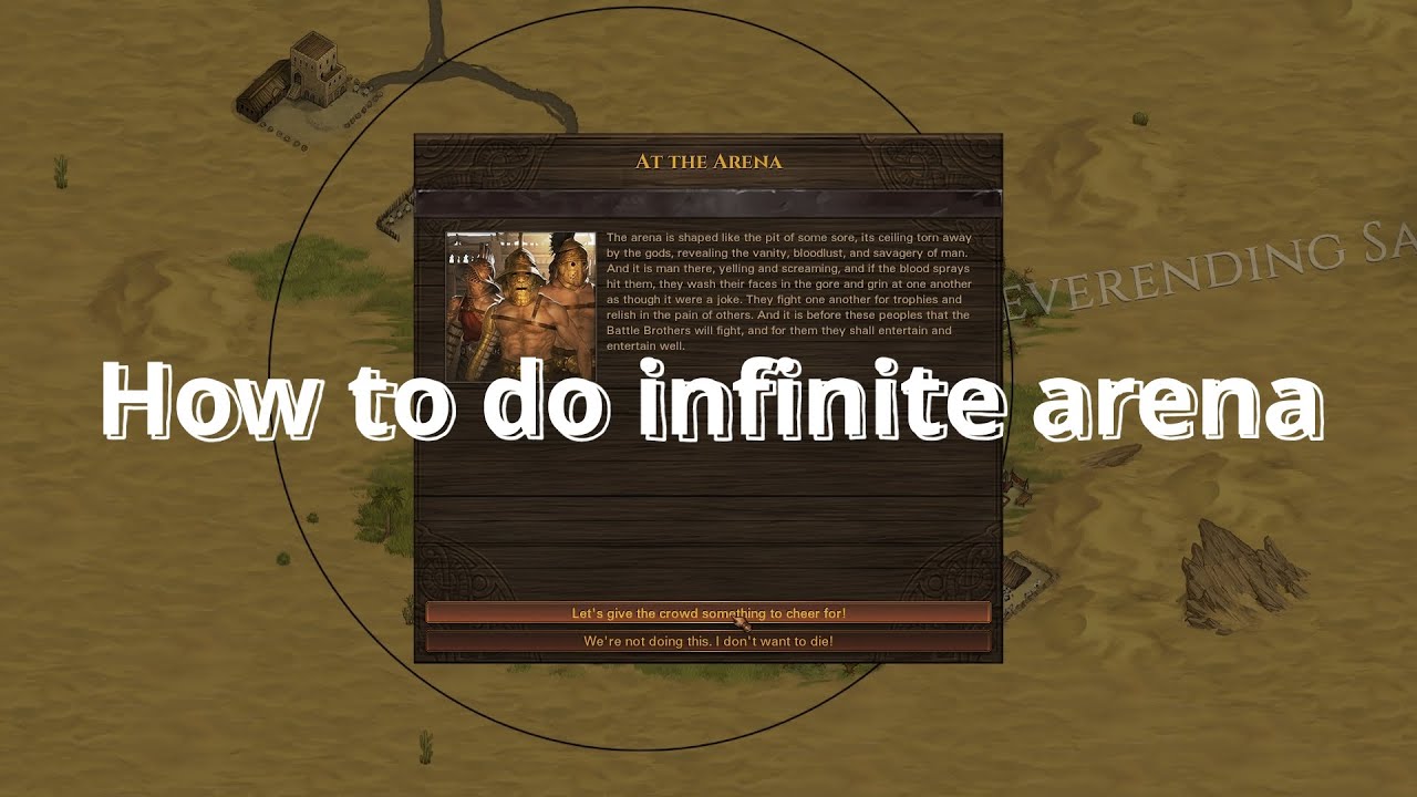 How to do infinite arena in Battle Bros
