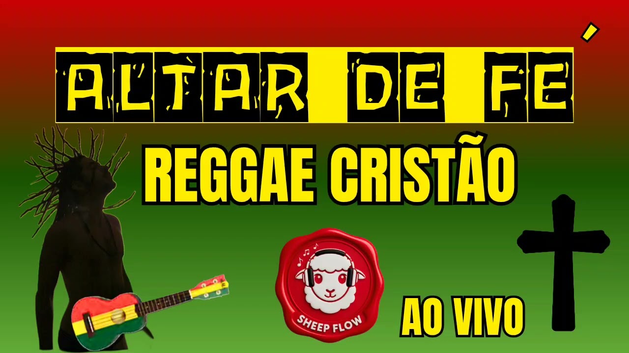 🔥 ALTAR DE FÉ | Reggae Cristão | SHEEP FLOW